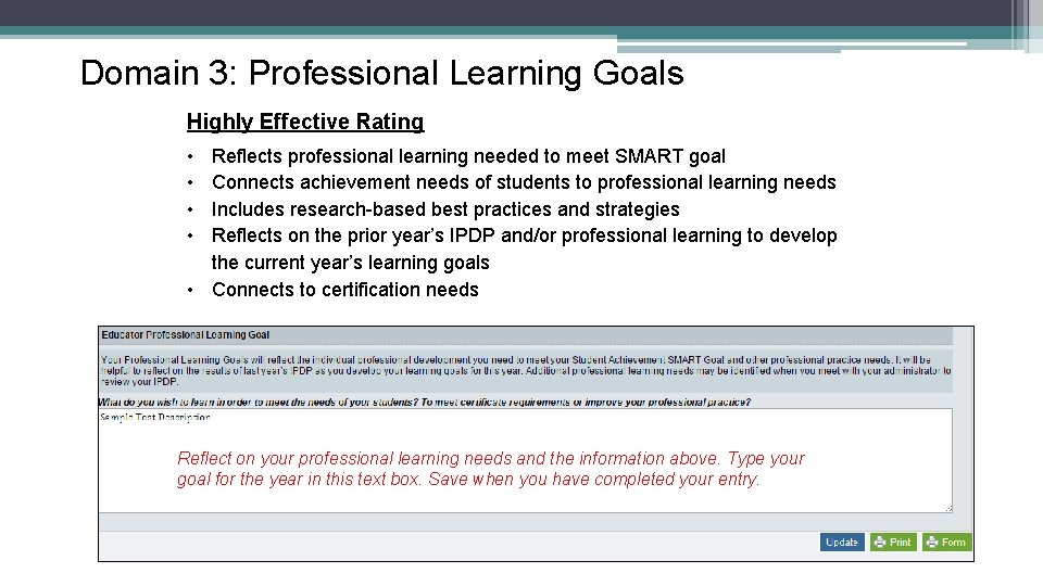 Domain 3: Professional Learning Goals Highly Effective Rating • • Reflects professional learning needed
