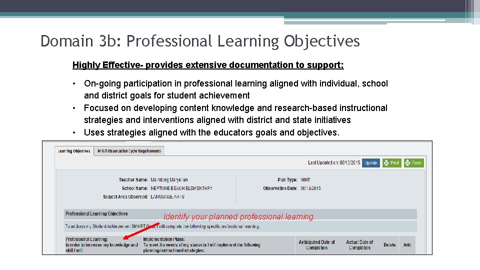 Domain 3 b: Professional Learning Objectives Highly Effective- provides extensive documentation to support: •