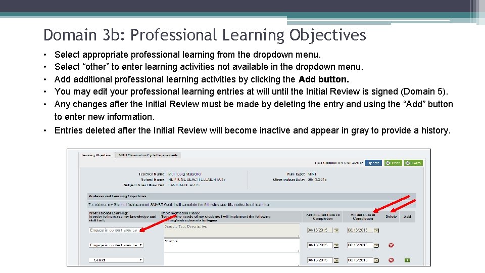 Domain 3 b: Professional Learning Objectives • • • Select appropriate professional learning from