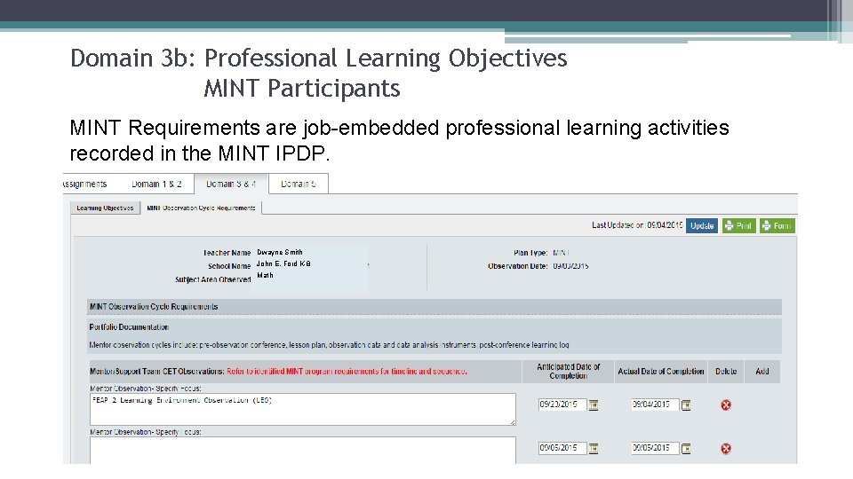 Domain 3 b: Professional Learning Objectives MINT Participants MINT Requirements are job-embedded professional learning