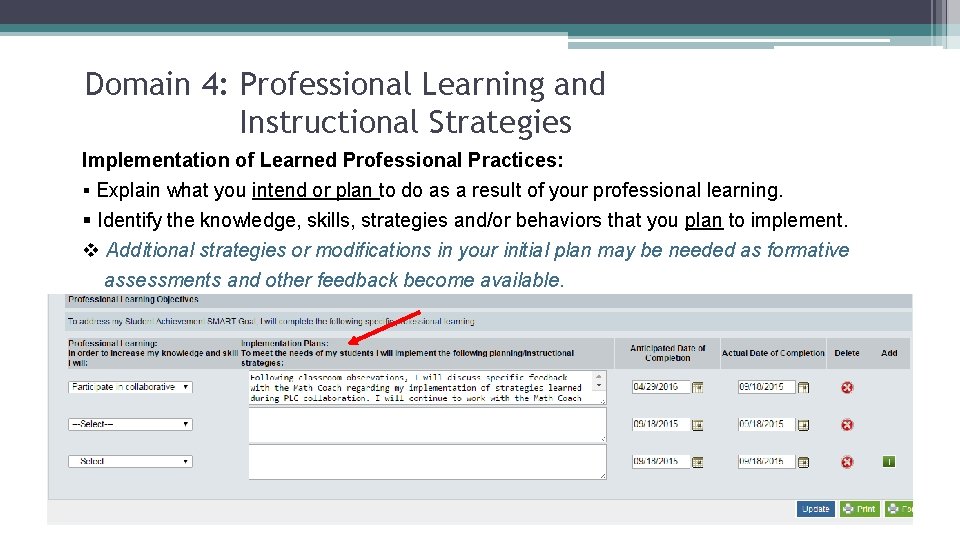 Domain 4: Professional Learning and Instructional Strategies Implementation of Learned Professional Practices: § Explain