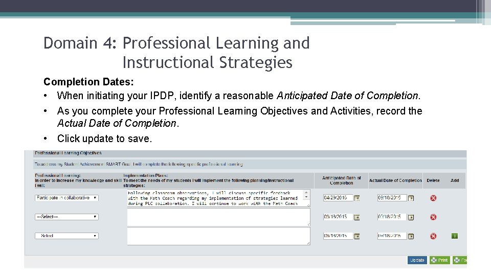 Domain 4: Professional Learning and Instructional Strategies Completion Dates: • When initiating your IPDP,