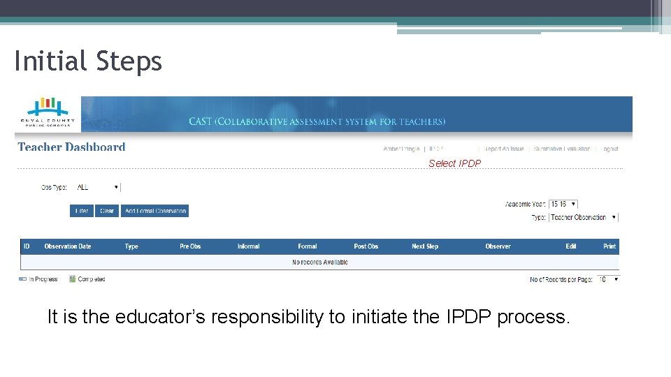 Initial Steps Select IPDP It is the educator’s responsibility to initiate the IPDP process.