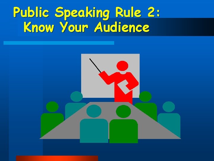 Public Speaking Rule 2: Know Your Audience 
