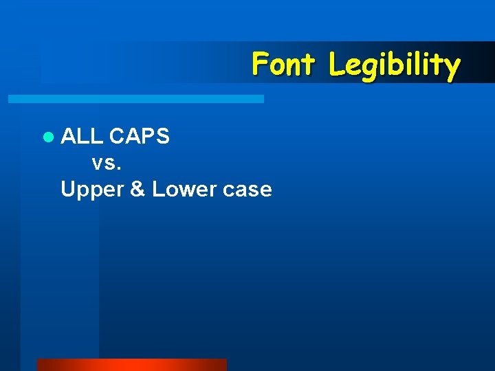 Font Legibility l ALL CAPS vs. Upper & Lower case 