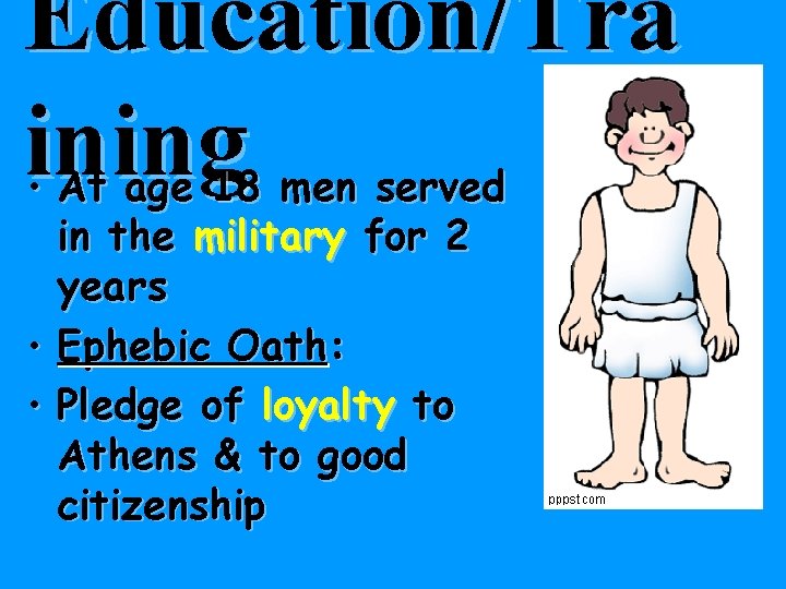 Education/Tra ining • At age 18 men served in the military for 2 years