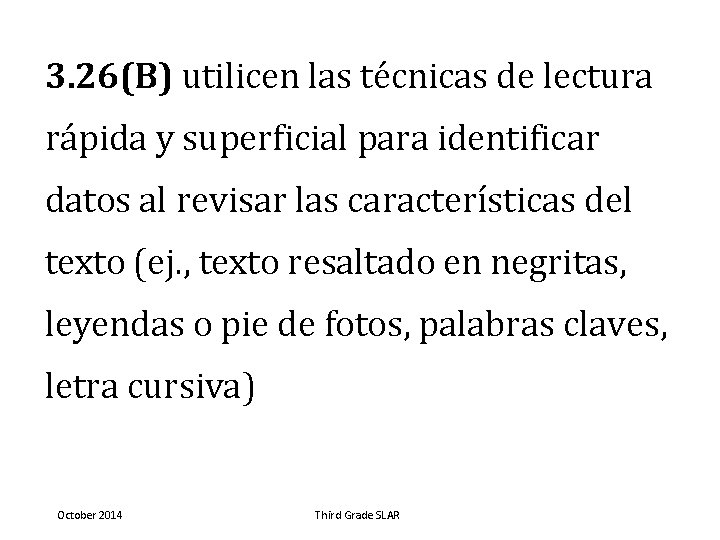 3. 26(B) utilicen las técnicas de lectura rápida y superficial para identificar datos al