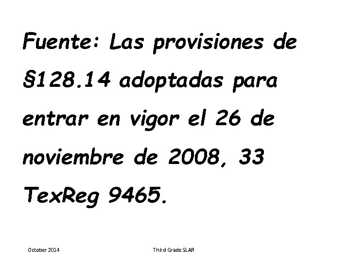Fuente: Las provisiones de § 128. 14 adoptadas para entrar en vigor el 26