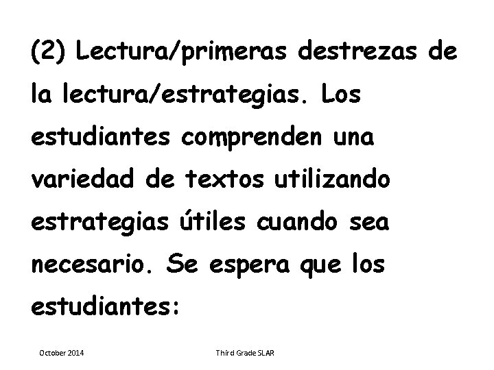(2) Lectura/primeras destrezas de la lectura/estrategias. Los estudiantes comprenden una variedad de textos utilizando