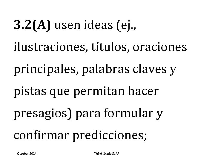 3. 2(A) usen ideas (ej. , ilustraciones, títulos, oraciones principales, palabras claves y pistas