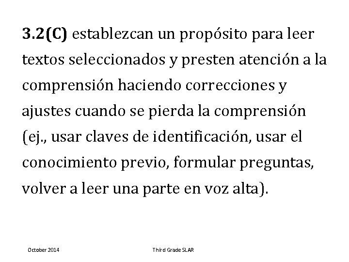 3. 2(C) establezcan un propósito para leer textos seleccionados y presten atención a la