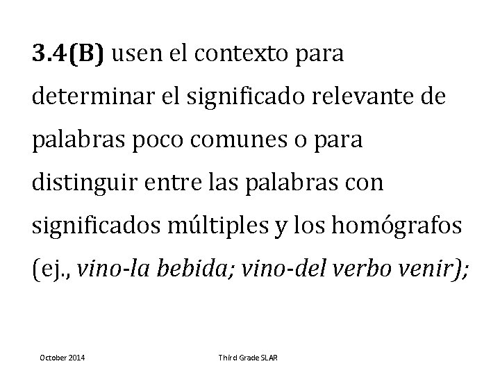 3. 4(B) usen el contexto para determinar el significado relevante de palabras poco comunes