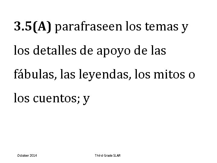 3. 5(A) parafraseen los temas y los detalles de apoyo de las fábulas, las