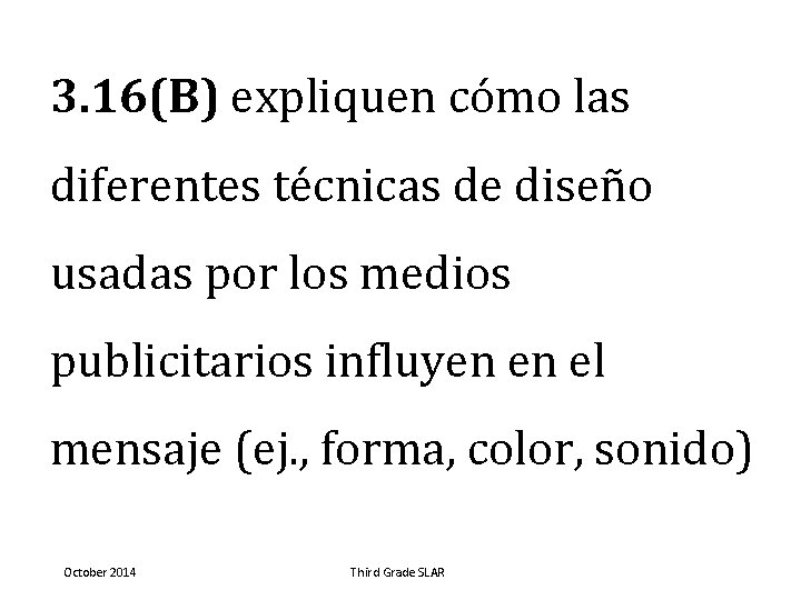 3. 16(B) expliquen cómo las diferentes técnicas de diseño usadas por los medios publicitarios