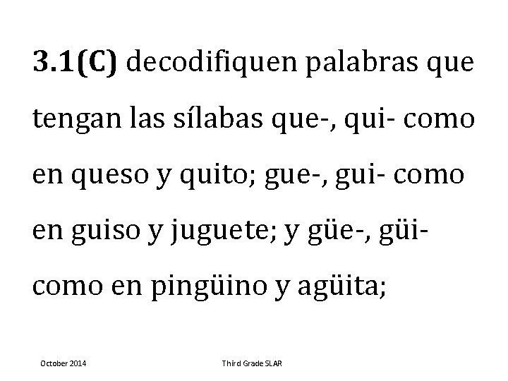 3. 1(C) decodifiquen palabras que tengan las sílabas que-, qui- como en queso y
