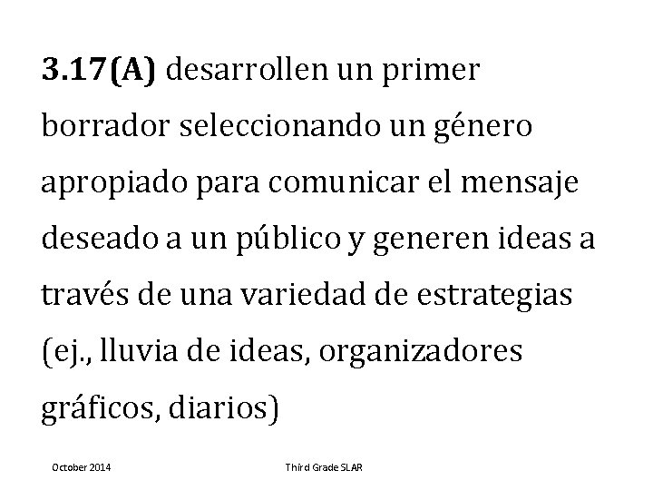 3. 17(A) desarrollen un primer borrador seleccionando un género apropiado para comunicar el mensaje