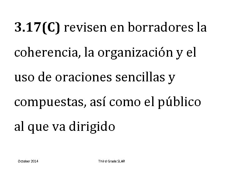3. 17(C) revisen en borradores la coherencia, la organización y el uso de oraciones