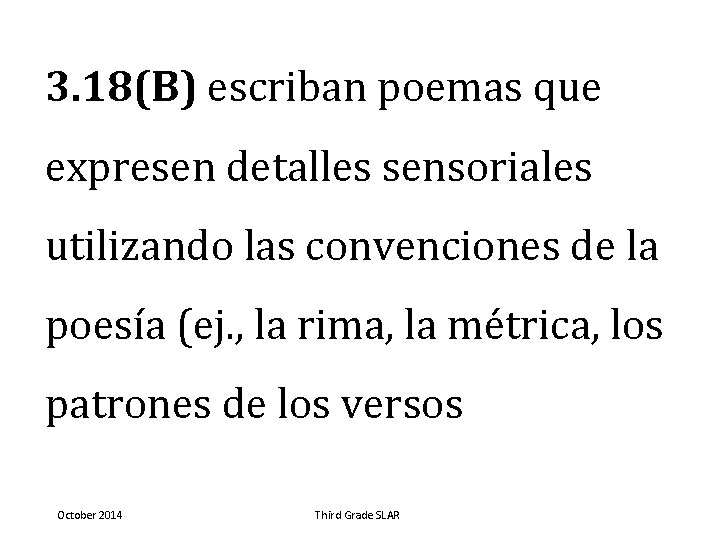 3. 18(B) escriban poemas que expresen detalles sensoriales utilizando las convenciones de la poesía