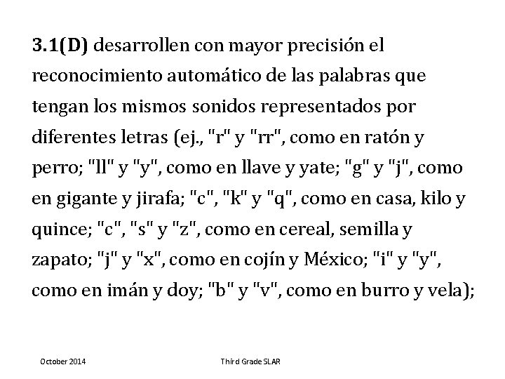 3. 1(D) desarrollen con mayor precisión el reconocimiento automático de las palabras que tengan
