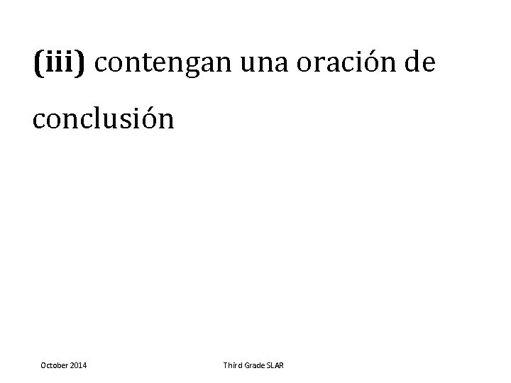 (iii) contengan una oración de conclusión October 2014 Third Grade SLAR 