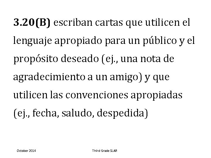 3. 20(B) escriban cartas que utilicen el lenguaje apropiado para un público y el
