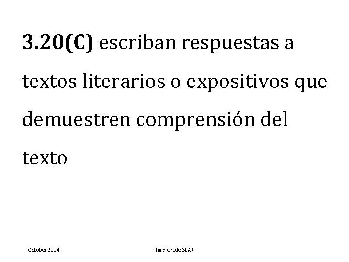 3. 20(C) escriban respuestas a textos literarios o expositivos que demuestren comprensión del texto