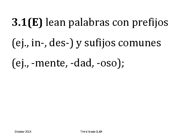 3. 1(E) lean palabras con prefijos (ej. , in-, des-) y sufijos comunes (ej.