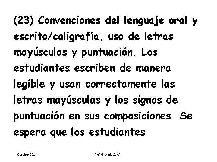 (23) Convenciones del lenguaje oral y escrito/caligrafía, uso de letras mayúsculas y puntuación. Los