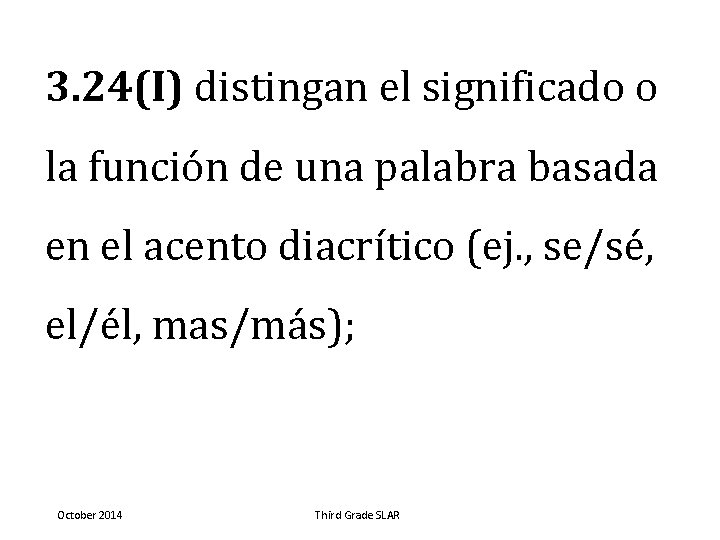 3. 24(I) distingan el significado o la función de una palabra basada en el
