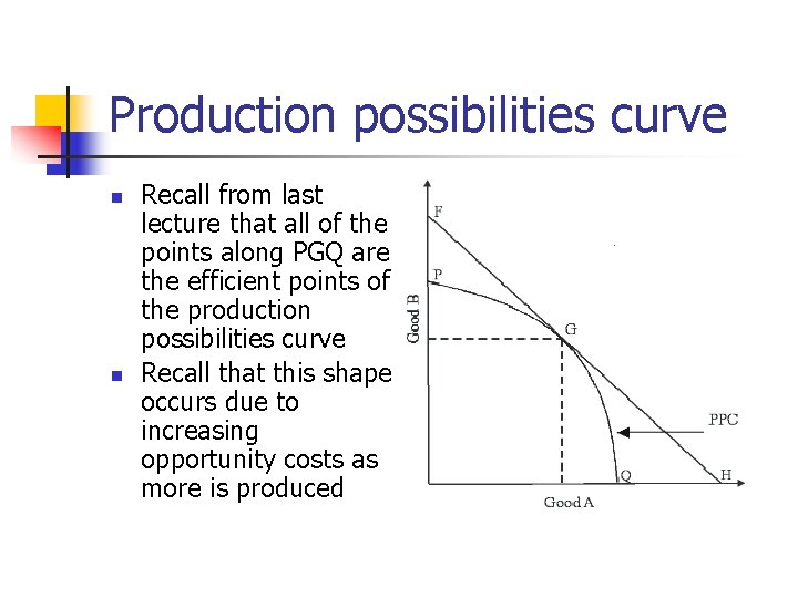 Production possibilities curve n n Recall from last lecture that all of the points