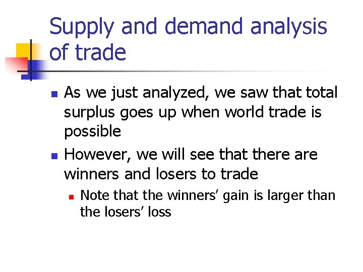 Supply and demand analysis of trade n n As we just analyzed, we saw