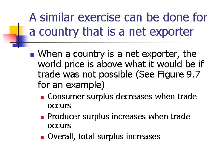 A similar exercise can be done for a country that is a net exporter