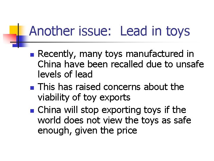 Another issue: Lead in toys n n n Recently, many toys manufactured in China