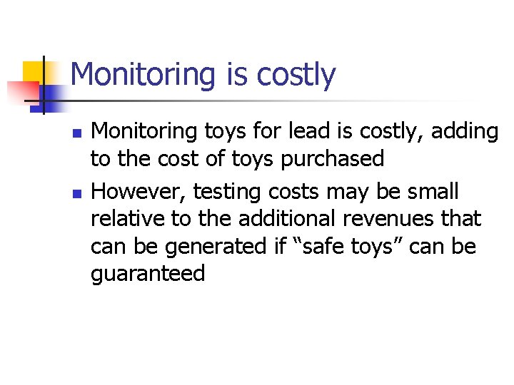 Monitoring is costly n n Monitoring toys for lead is costly, adding to the