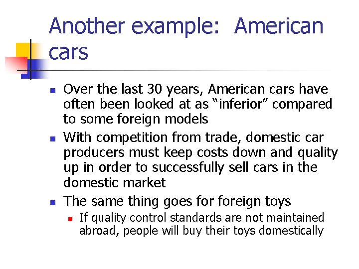 Another example: American cars n n n Over the last 30 years, American cars