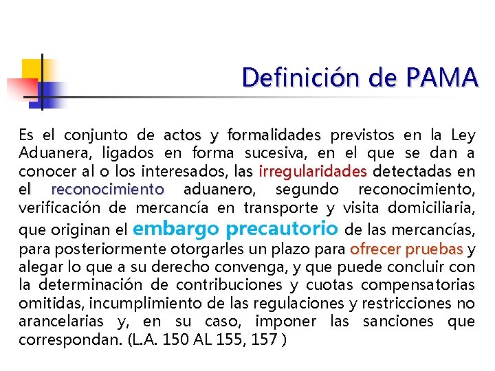 Definición de PAMA Es el conjunto de actos y formalidades previstos en la Ley