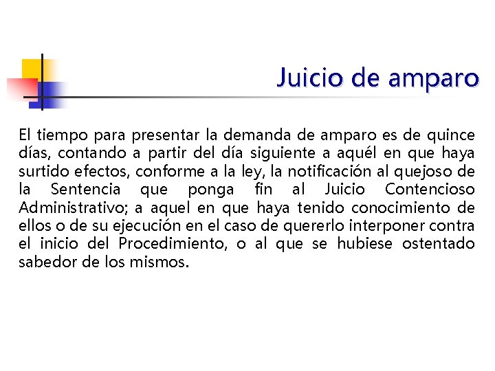 Juicio de amparo El tiempo para presentar la demanda de amparo es de quince