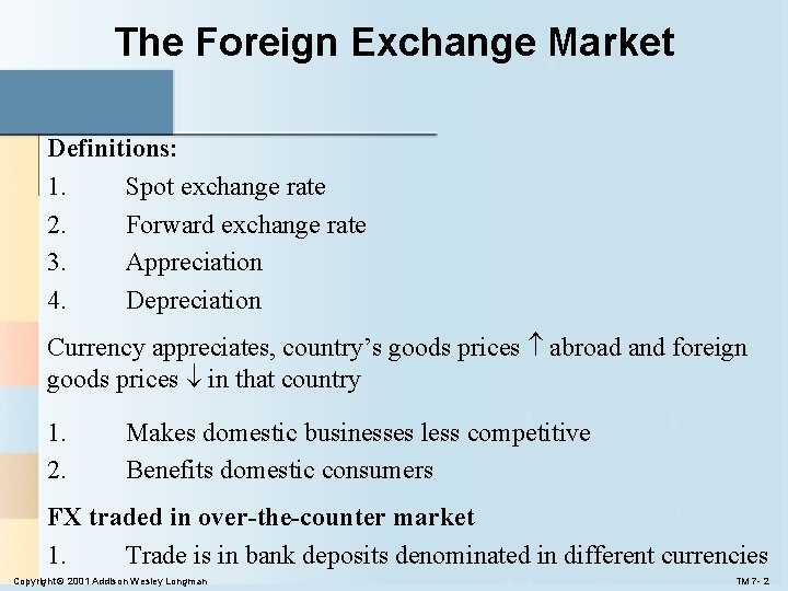 The Foreign Exchange Market Definitions: 1. Spot exchange rate 2. Forward exchange rate 3.