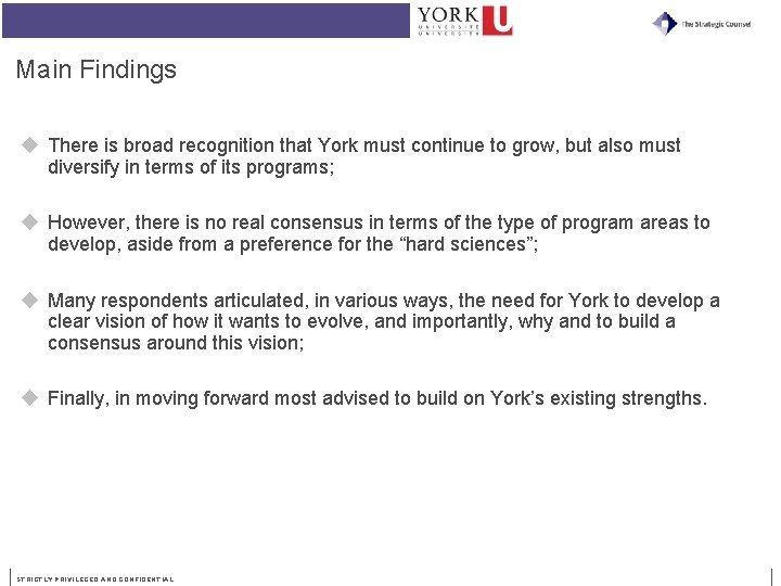 Main Findings u There is broad recognition that York must continue to grow, but