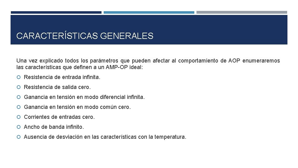 CARACTERÍSTICAS GENERALES Una vez explicado todos los parámetros que pueden afectar al comportamiento de CARACTERÍSTICAS GENERALES Una vez explicado todos los parámetros que pueden afectar al comportamiento de