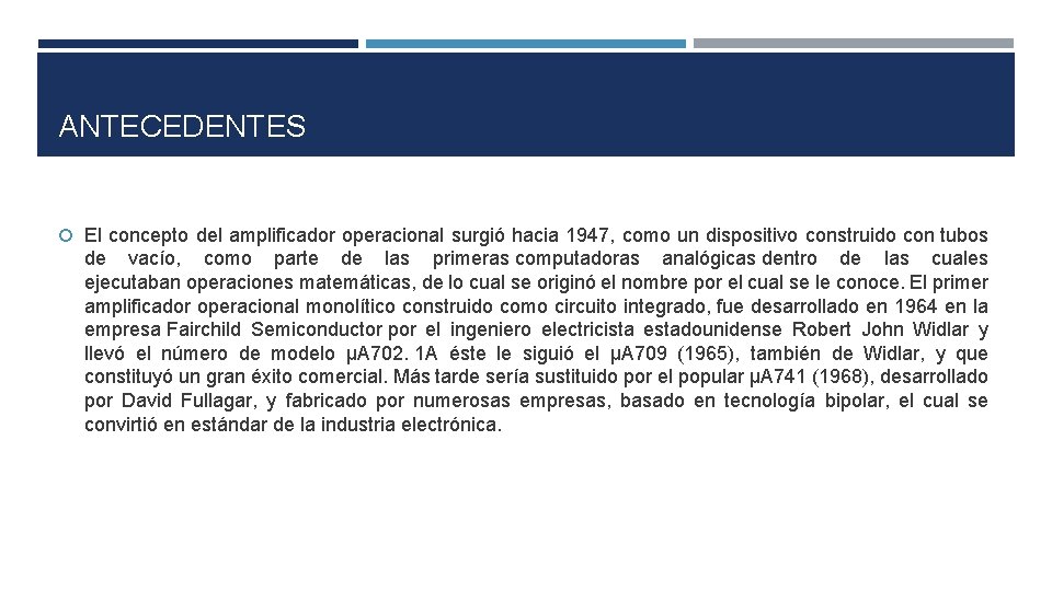 ANTECEDENTES El concepto del amplificador operacional surgió hacia 1947, como un dispositivo construido con ANTECEDENTES El concepto del amplificador operacional surgió hacia 1947, como un dispositivo construido con