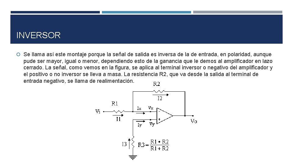 INVERSOR Se llama así este montaje porque la señal de salida es inversa de INVERSOR Se llama así este montaje porque la señal de salida es inversa de