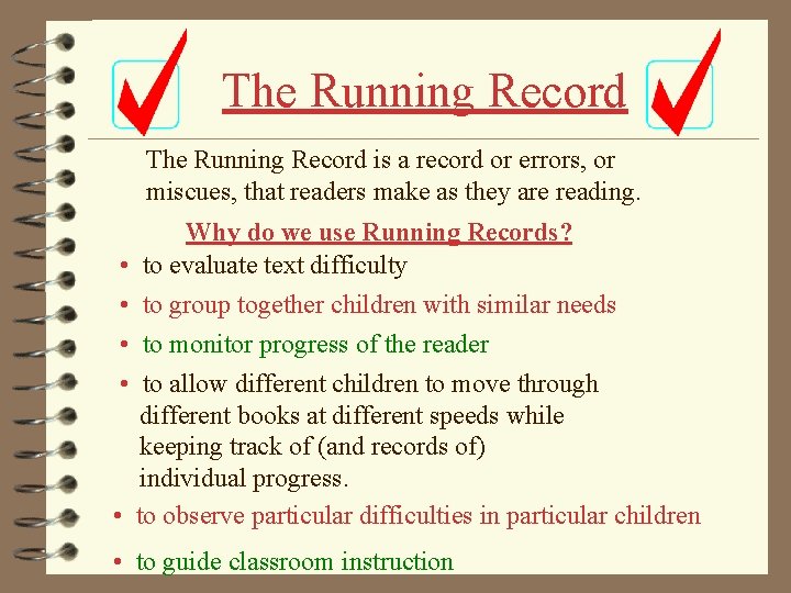 The Running Record is a record or errors, or miscues, that readers make as The Running Record is a record or errors, or miscues, that readers make as
