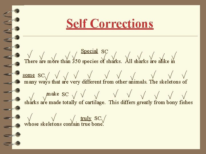 Self Corrections Special SC There are more than 350 species of sharks. All sharks Self Corrections Special SC There are more than 350 species of sharks. All sharks