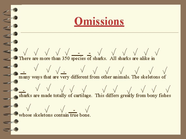 Omissions - - There are more than 350 species of sharks. All sharks are Omissions - - There are more than 350 species of sharks. All sharks are