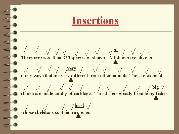 Insertions of There are more than 350 species of sharks. All sharks are alike Insertions of There are more than 350 species of sharks. All sharks are alike