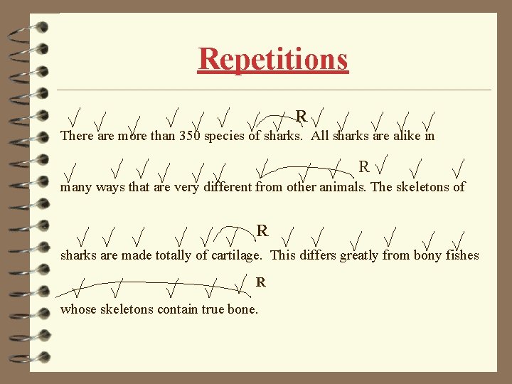 Repetitions R There are more than 350 species of sharks. All sharks are alike Repetitions R There are more than 350 species of sharks. All sharks are alike