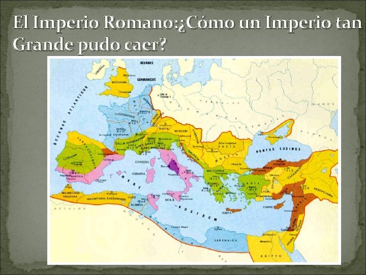 El Imperio Romano: ¿Cómo un Imperio tan Grande pudo caer? 