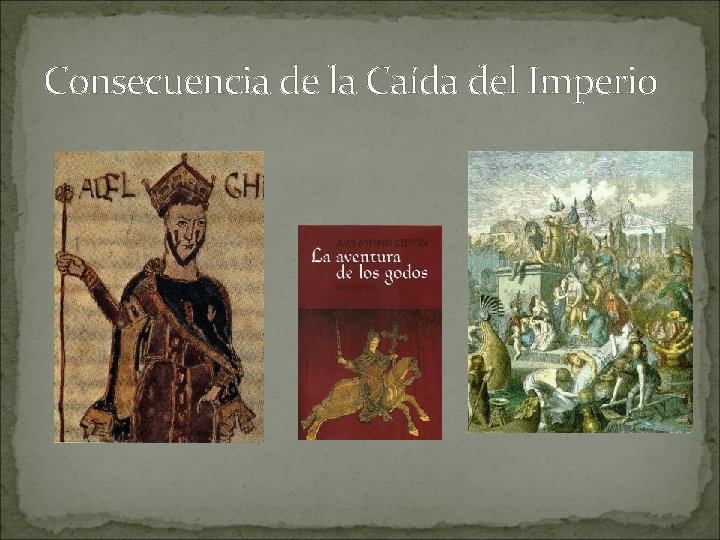 Consecuencia de la Caída del Imperio 