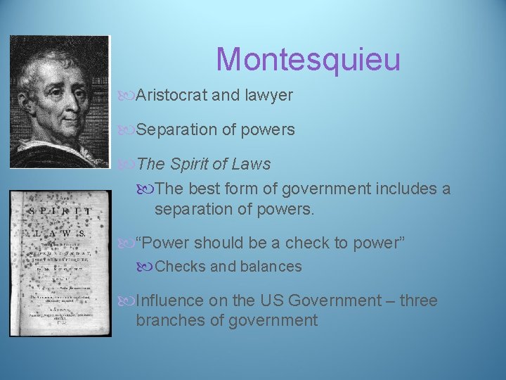 Montesquieu Aristocrat and lawyer Separation of powers The Spirit of Laws The best form